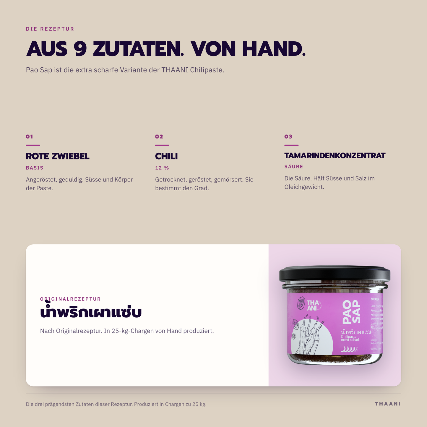 Pao Sap – die prägendsten Zutaten der Originalrezeptur, von Hand in 25-kg-Chargen produziert