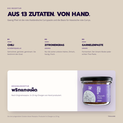 Gaeng Phet – die prägendsten Zutaten der Originalrezeptur, von Hand in 25-kg-Chargen produziert